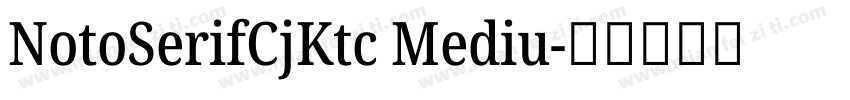 NotoSerifCjKtc Mediu字体转换